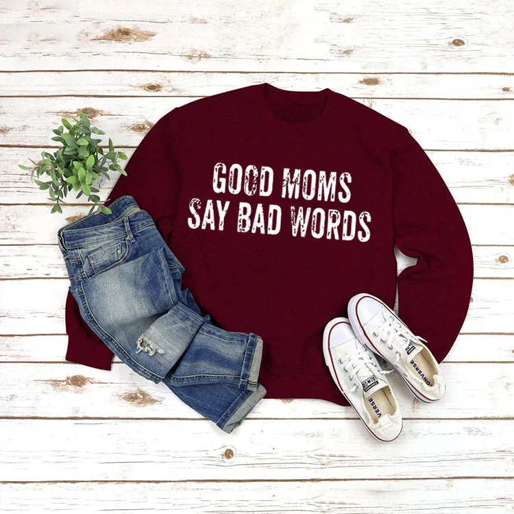 GOOD MOMS SAY Pullover Round Neck Tops Long Sleeve Loose Print Sweatshirt