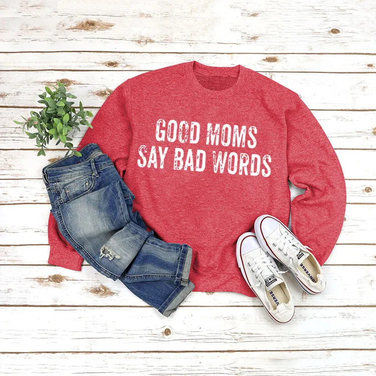 GOOD MOMS SAY Pullover Round Neck Tops Long Sleeve Loose Print Sweatshirt