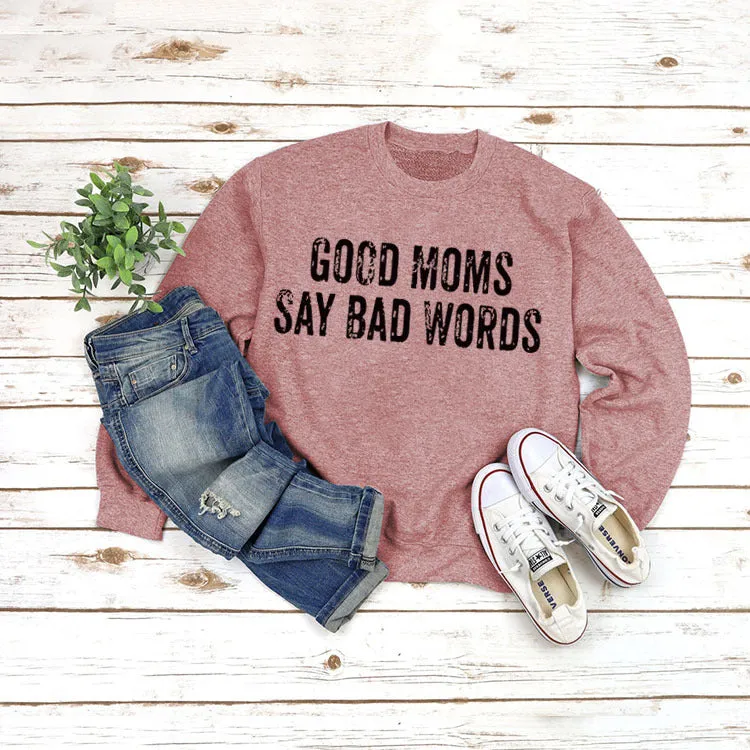 GOOD MOMS SAY Pullover Round Neck Tops Long Sleeve Loose Print Sweatshirt