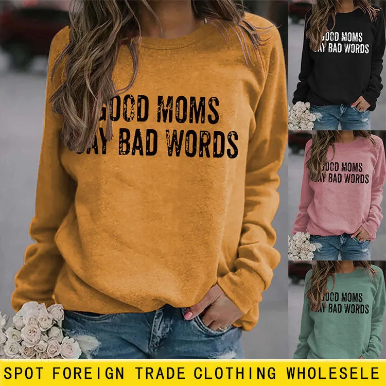 GOOD MOMS SAY Pullover Round Neck Tops Long Sleeve Loose Print Sweatshirt