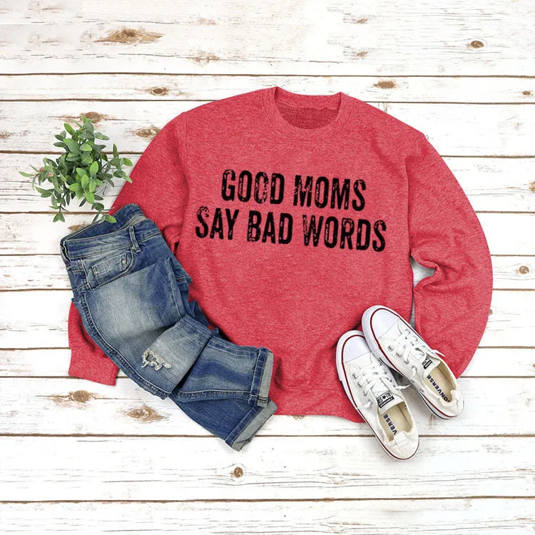 GOOD MOMS SAY Pullover Round Neck Tops Long Sleeve Loose Print Sweatshirt