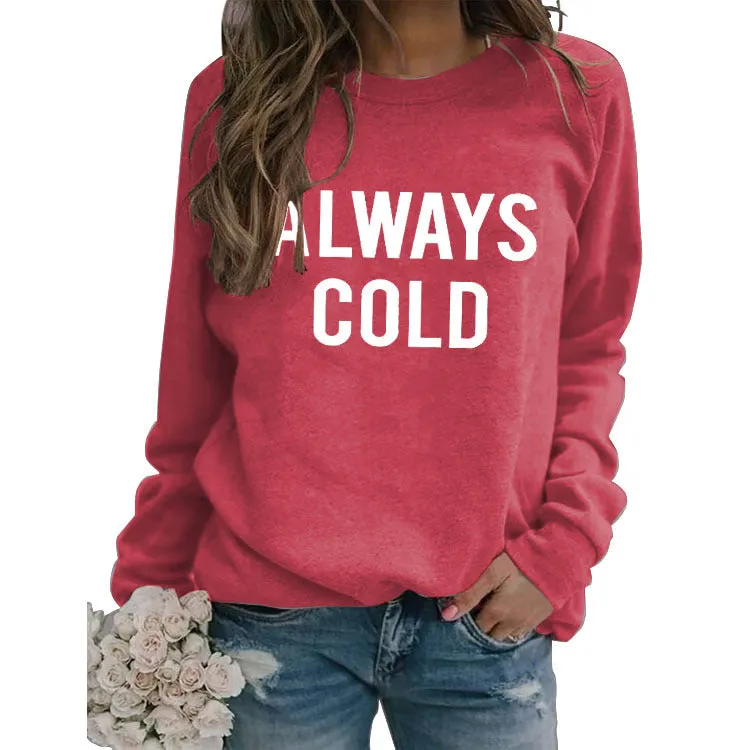 Round Neck Tops Long Sleeve ALWAYS COLD Print Loose Sweatshirt