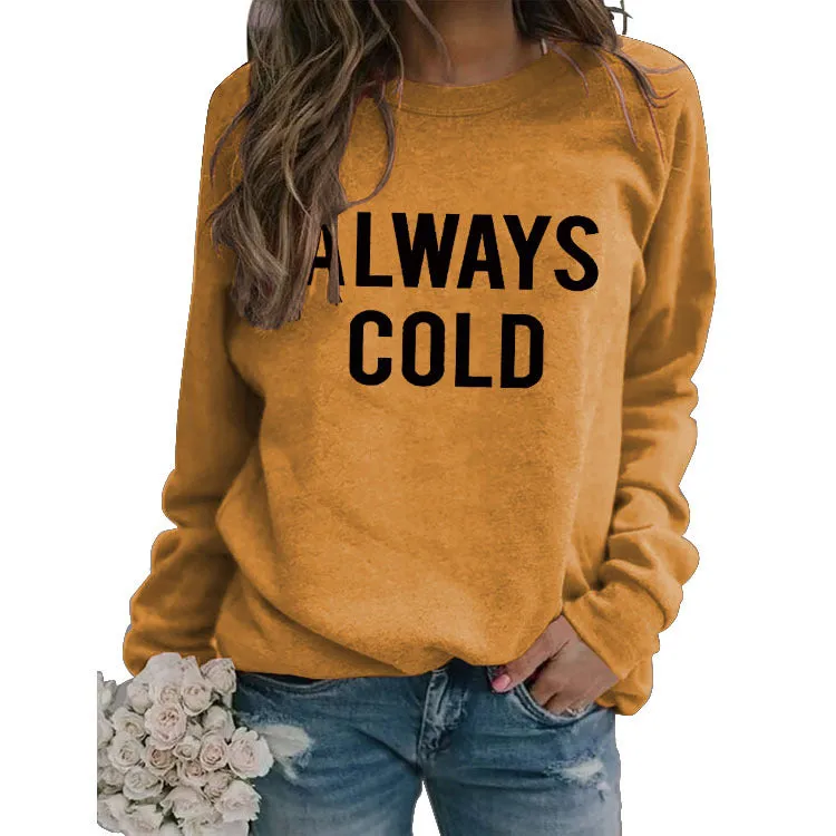 Round Neck Tops Long Sleeve ALWAYS COLD Print Loose Sweatshirt