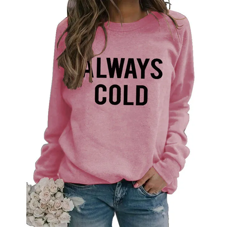 Round Neck Tops Long Sleeve ALWAYS COLD Print Loose Sweatshirt