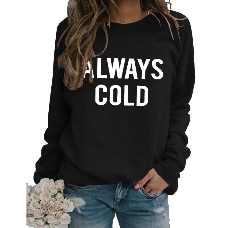 Round Neck Tops Long Sleeve ALWAYS COLD Print Loose Sweatshirt