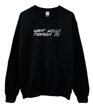 What Would Rihanna Do Graphic Black Unisex Crewneck Sweatshirt